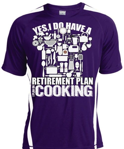 I Do Have A Retirement Plan T Shirt, I Plan On Cooking T Shirt, Cool Shirt