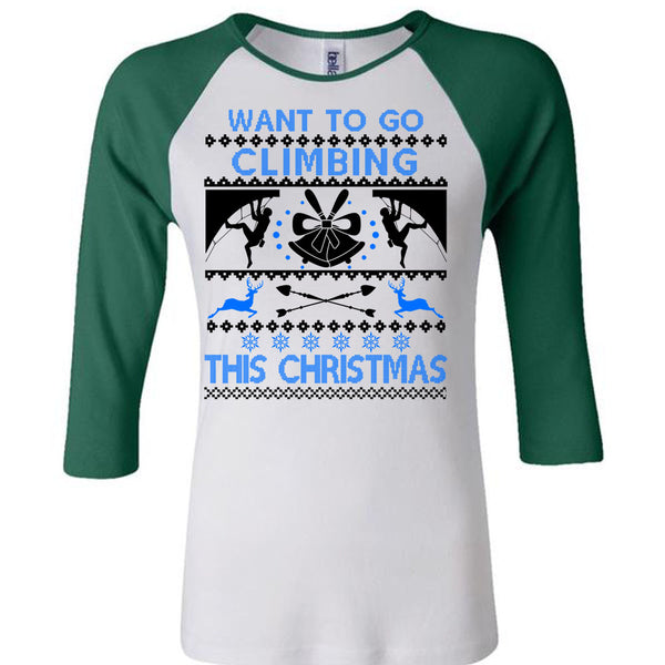 Want To Go Climbing This Christmas T Shirt, Noel Christmas T Shirt, Awesome T-Shirts
