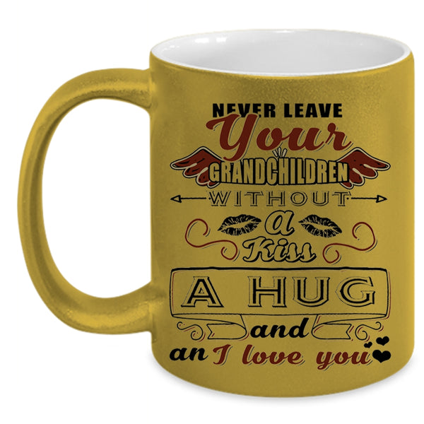 I Love You Coffee Mug, Never Leave Your Grandchildren Without A Kiss Accent Mug