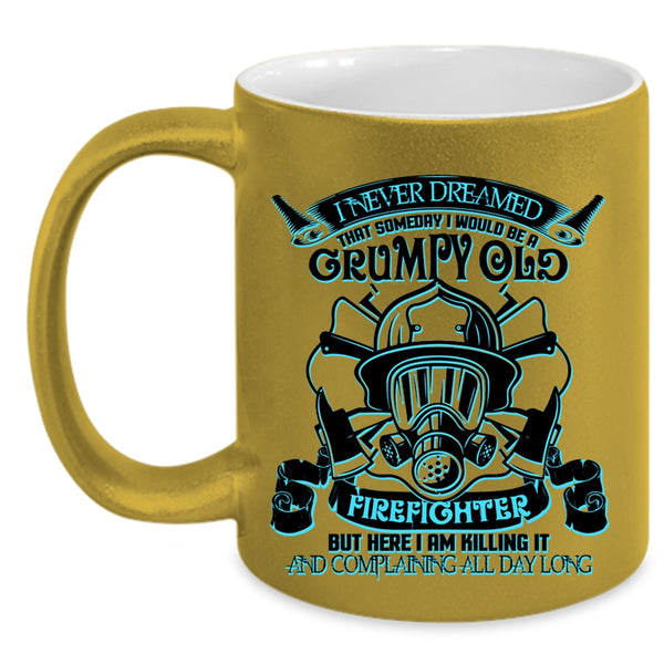 Cool Grandpas Coffee Mug, I Would Be A Grumpy Old Firefighter Accent Mug