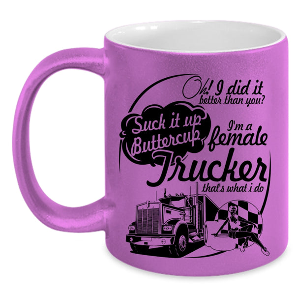 Cute Female Trucker Coffee Mug, I'm A Female Trucker Accent Mug