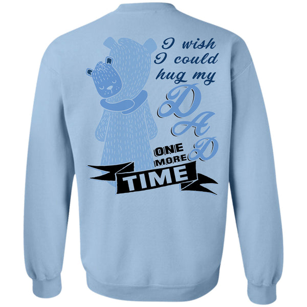 Being A Papa T Shirt, I Could Hug My Dad One More Time Sweatshirt