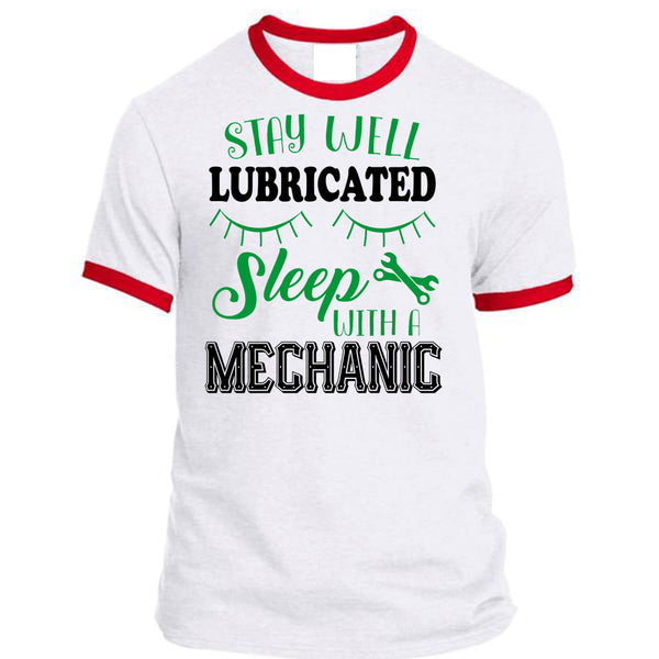 Stay Well Lubricated Sleep With A Mechanic T Shirt, Being A Mechanic T Shirt, Awesome T-Shirts