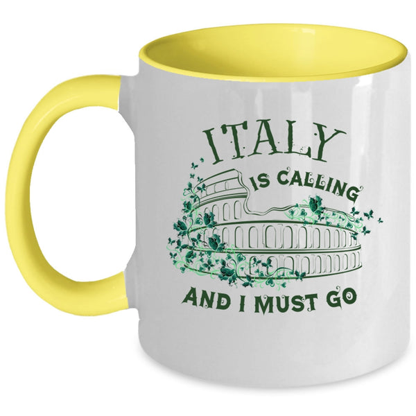 I Love Italy Coffee Mug, Italy Is Calling And I Must Go Accent Mug