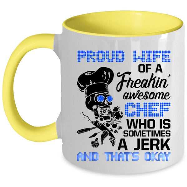 Cool Wife Coffee Mug, Proud Wife Of A Freaking Awesome Chef Accent Mug
