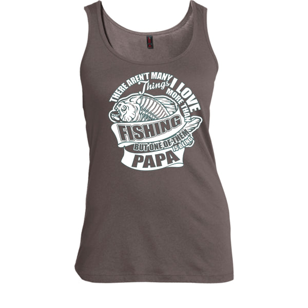 I Love More Than Fishing T Shirt, Being Papa Tank Top