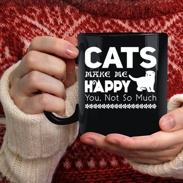 Cats Make Me Happy Coffee Mug, Best Gift For Cat Owner Coffee Cup