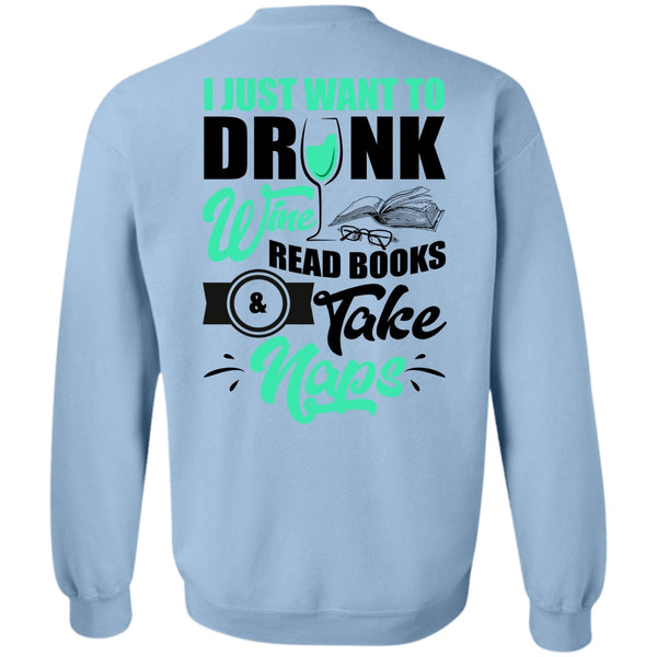 I Love Wine T Shirt, I Just Want To Drink Wine Sweatshirt