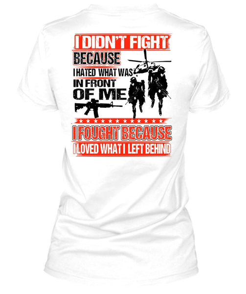 I Hated What Was In Front Of Me T Shirt, I Love Veteran T Shirt