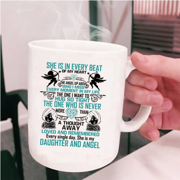 She Is My Daughter And Angel Coffee Mug, She Is In Every Beat Of My Heart Cup