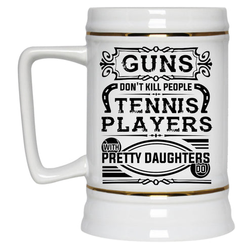 Pretty Daughters Beer Stein 22oz, Cool Tennis Players Beer Mug