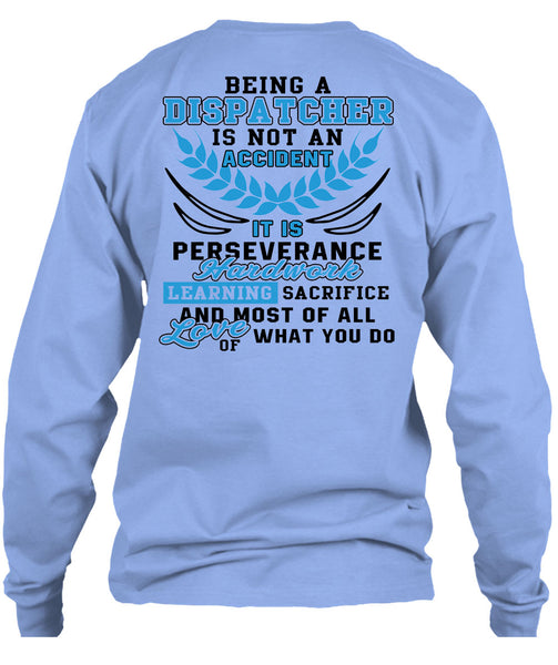 Being A Dispatcher Is Not An Accident T Shirt, I Love Dispatcher T Shirt