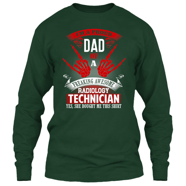 I'm A Proud Dad T Shirt, Freaking Awesome Radiology Technician T Shirt