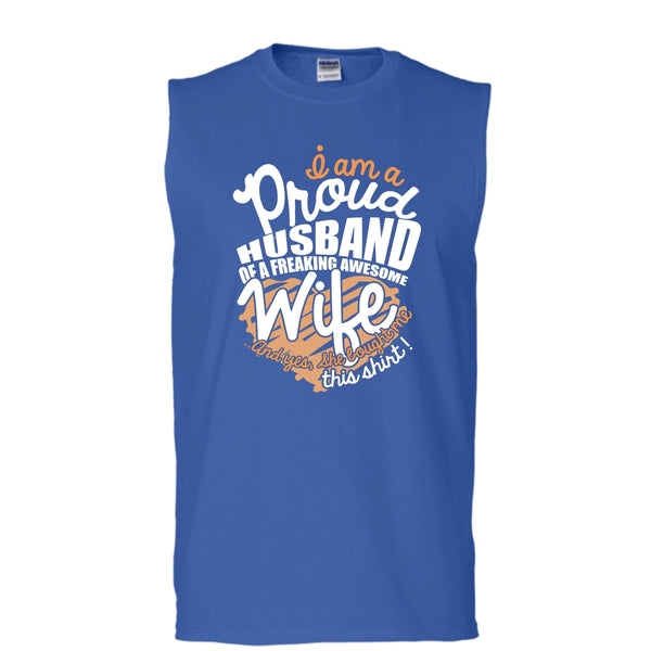 I Am A Proud Husband T Shirt, Freaking Awesome Wife T Shirt, Cool T Shirt (Men's Cotton Sleeveless)