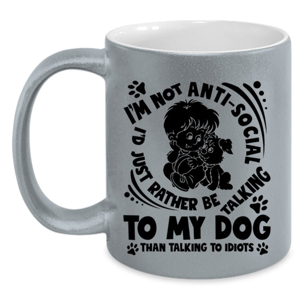Lovely Dogs Coffee Mug, I'd Just Rather Be Talking To My Dog Accent Mug