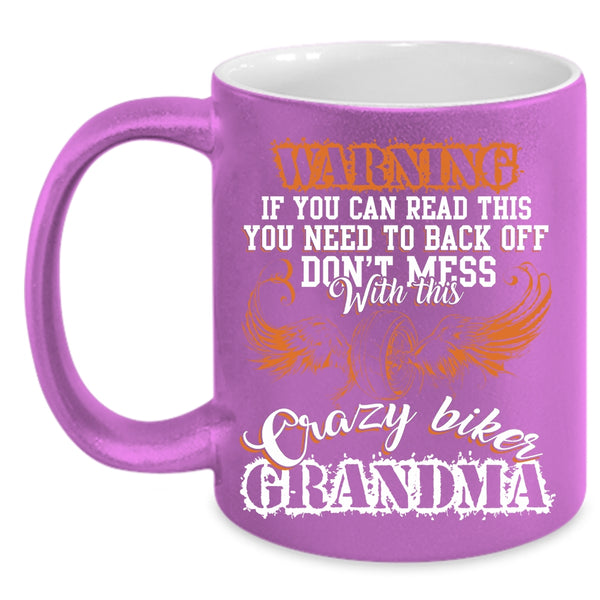 Don't Mess With This Crazy Biker Grandma Coffee Mug, Crazy Grandma Coffee Cup