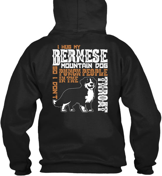 I Hug My Bernese Mountain Dog T Shirt, Being A Hiker T Shirt