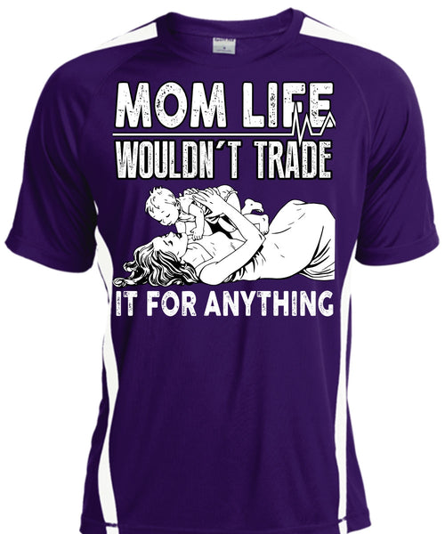 Mom Life Wouldn't Trade T Shirt, Being A Mom T Shirt, Cool Shirt