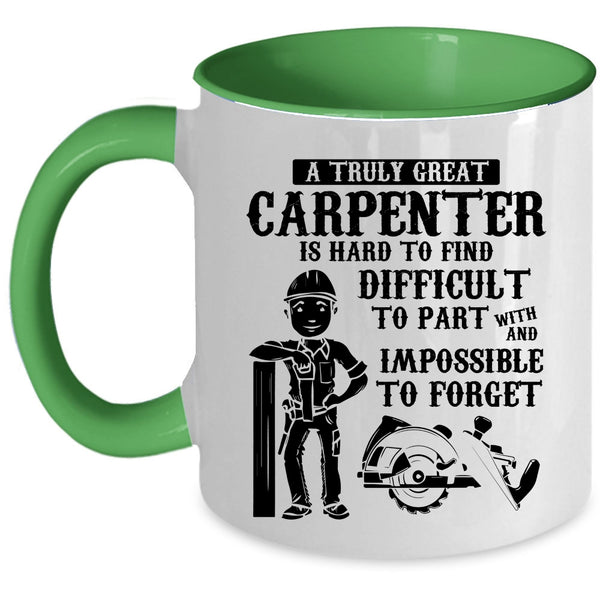 Great Carpenter Coffee Mug, A Truly Great Carpenter Accent Mug