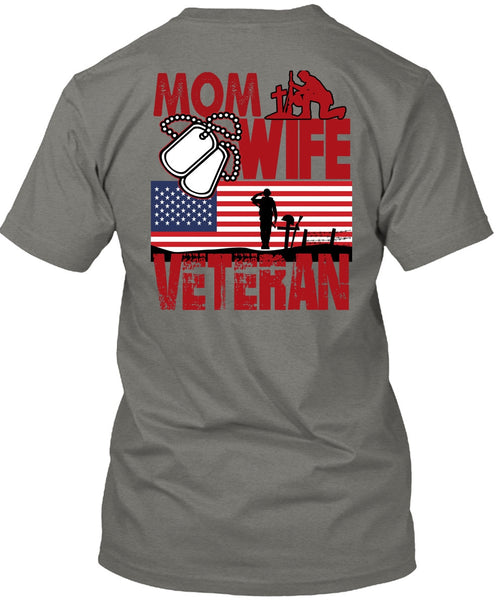 Mom Wife Veteran T Shirt, Being A Veteran T Shirt