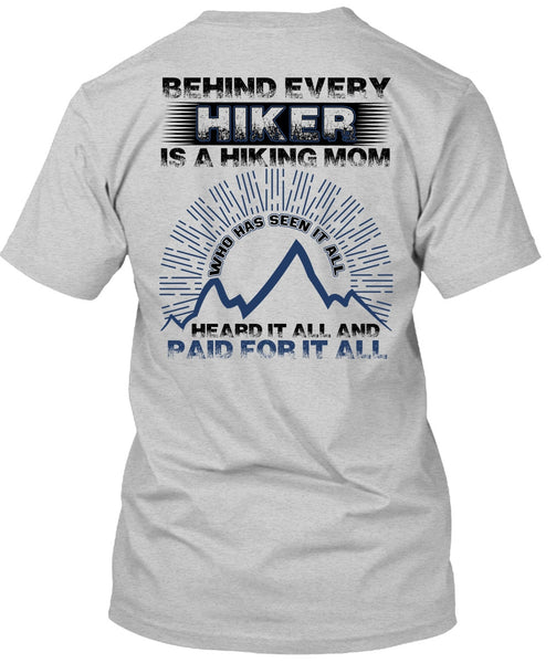 Behind Every Hiker Is A Hiking Mom T Shirt, I Love Hiking T Shirt
