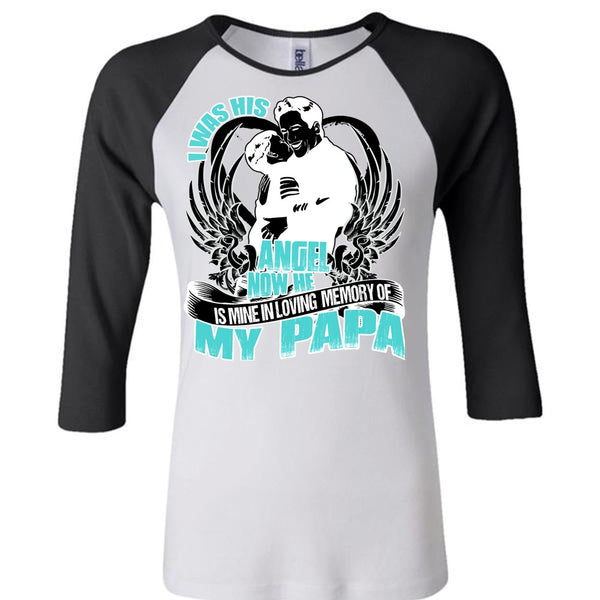 I Was His Angel Now T Shirt, I Love Papa T Shirt, Awesome T-Shirts
