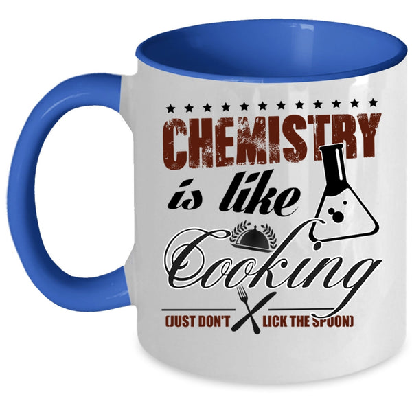 Awesome Chemist Coffee Mug, Chemistry Is Like Cooking Accent Mug