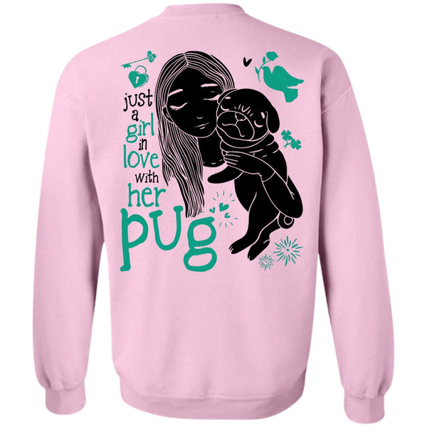 I Love Dog T Shirt, Just A Girl In Love With Her Pug Sweatshirt