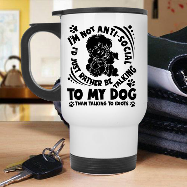Lovely Dogs Travel Mug, I'd Just Rather Be Talking To My Dog Mug