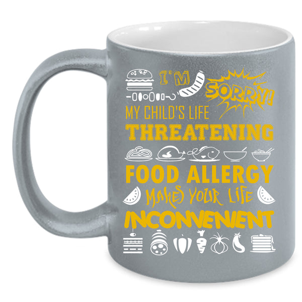 I'm My Child's Life Threatening Coffee Mug, Food Allergy Coffee Cup