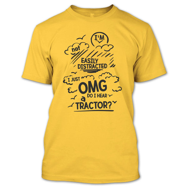 I'm Not Easily Distracted T Shirt, Funny Farmer T Shirt