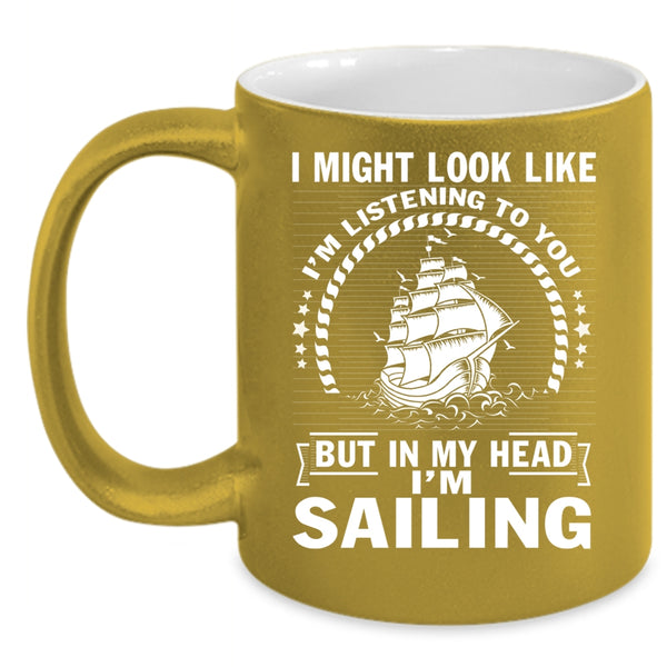 In My Head I'm Sailing Coffee Mug, Outdoor Coffee Cup