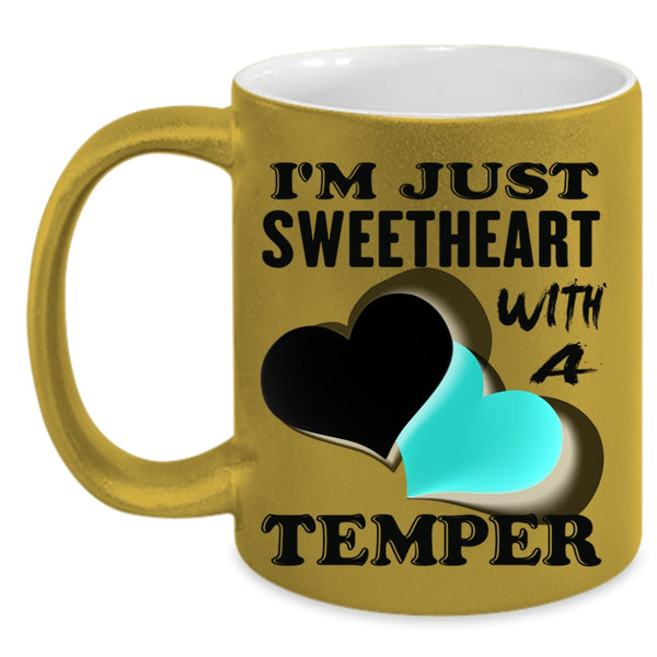 Cute Coffee Mug, I'm Just Sweetheart With A Temper Accent Mug