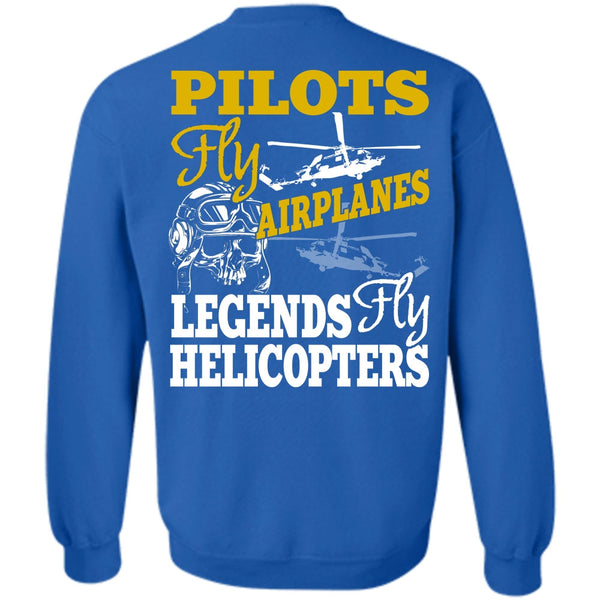 Legends Fly Helicopters T Shirt, I Love Pilot Sweatshirt