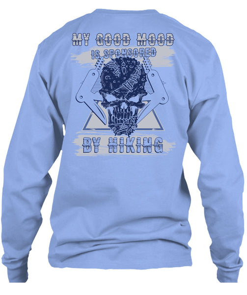 My Good Mood Is Sponsored By Hiking T Shirt, I Love Hiking T Shirt