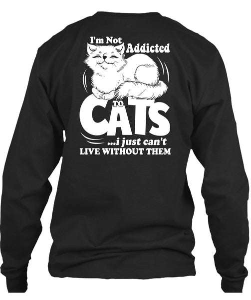I'm Not Addicted To Cats T Shirt, My Favorite T Shirt
