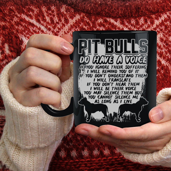Pit Bulls Do Have A Voice Coffee Mug, Cool Pitbull Owner Coffee Cup