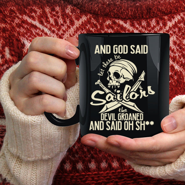 God Daid Let There Be Sailors Coffee Mug, Cool Sailors Coffee Cup