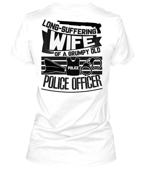 Long-Suffering Wife T Shirt, I Love Police T Shirt