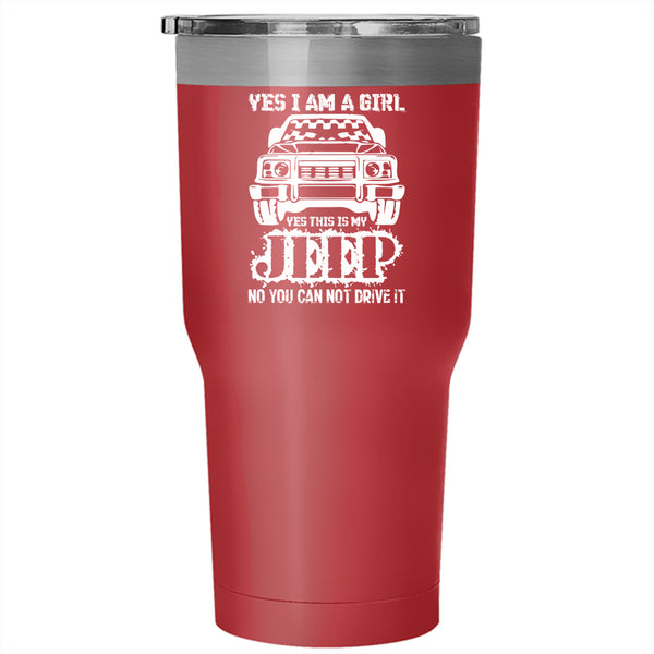 Yes I Am A Girl Tumbler 30 oz Stainless Steel, Yes This Is My Jeep Travel Mug
