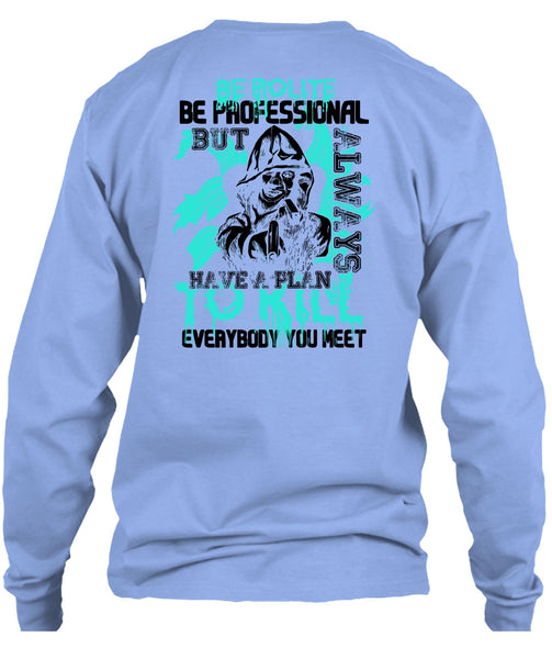 Be Polite Be Professional T Shirt, I Love Gunning T Shirt