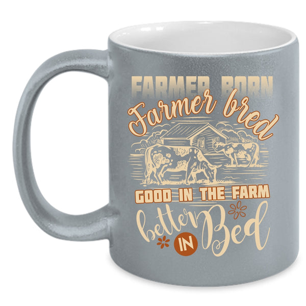Farmer Born Farmer Bred Coffee Mug, Funny Farmer Coffee Cup