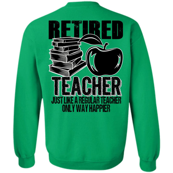 I Love Teaching T Shirt, Retired Teacher Sweatshirt