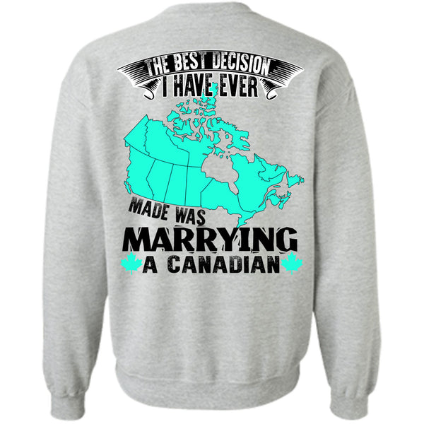 Being A Husband T Shirt, I Have Ever Made Was Marrying A Canadian Sweatshirt