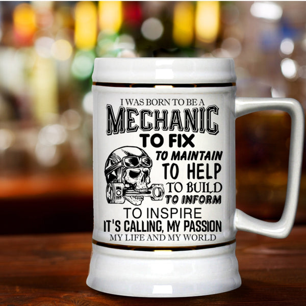 Being A Mechanic Beer Stein 22oz, I Was Born To Be A Mechanic Beer Mug