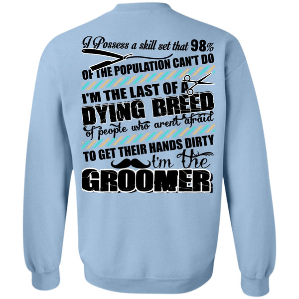I Love Dog T Shirt, I'm The Groomer Sweatshirt