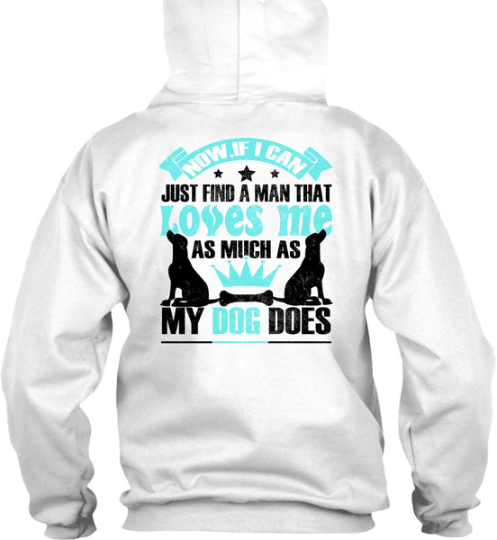 Loves Me As Much As My Dog Does T Shirt, I Love My Dog T Shirt