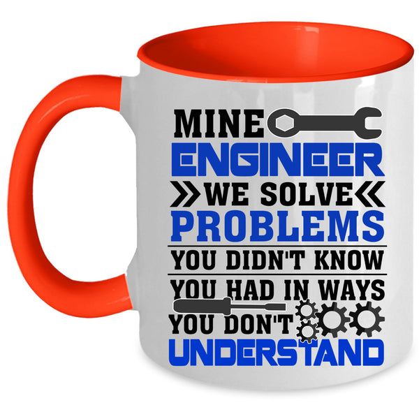 Cool Gift For Mine Engineer Coffee Mug, Mine Engineer Accent Mug