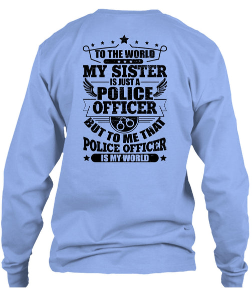 My Sister Is Just A Police Officer T Shirt, I Love Police T Shirt