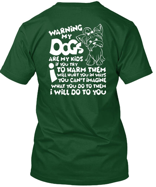 Warning My Dog Are My Kids T Shirt, You Can't Imagine T Shirt
